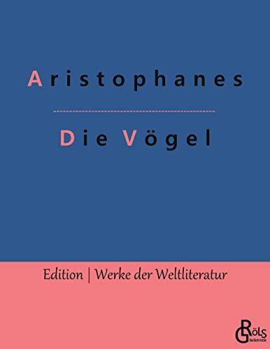 Die Vögel (Edition Werke der Weltliteratur)