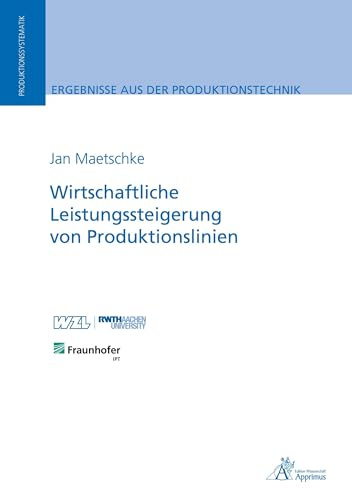 Wirtschaftliche Leistungssteigerung von Produktionslinien: DE (Ergebnisse aus der Produktionstechnik)