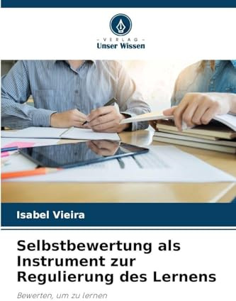 Selbstbewertung als Instrument zur Regulierung des Lernens: Bewerten, um zu lernen