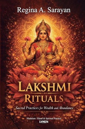 Lakshmi Rituals: Sacred Practices for Wealth and Abundance