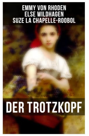 Der Trotzkopf: Jugend, Emanzipation und der kulturelle Wandel im Internat des 19. Jahrhunderts