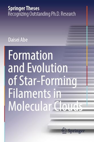 Formation and Evolution of Star-Forming Filaments in Molecular Clouds (Springer Theses)