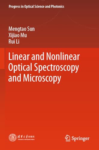 Linear and Nonlinear Optical Spectroscopy and Microscopy (Progress in Optical Science and Photonics, 29)