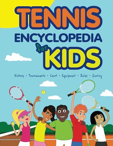 TENNIS ENCYCLOPEDIA FOR KIDS (Cool tennis books for kids, Band 2)