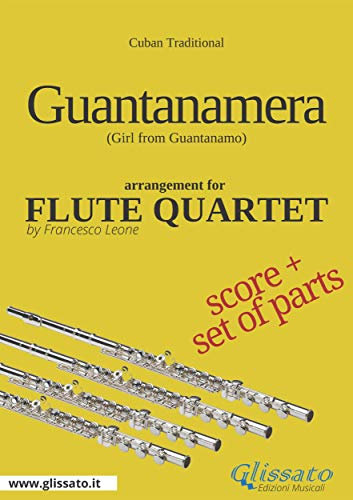 Guantanamera - Flute Quartet score & parts: Girl from Guantanamo (English Edition)
