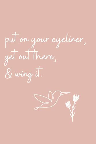 Put On Your Eyeliner, Get out there, and wing it!