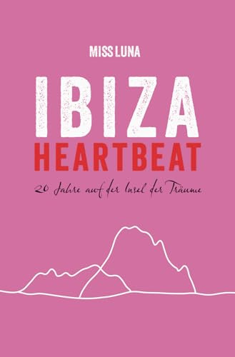 IBIZA HEARTBEAT: 20 Jahre auf der Insel der Träume