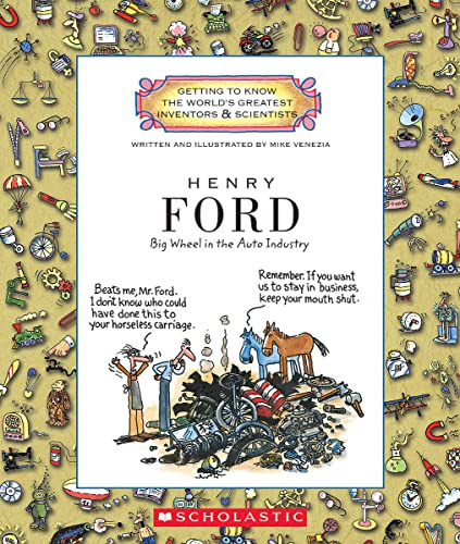 Henry Ford: Big Wheel in the Auto Industry (Getting to Know the World's Greatest Inventors and Scientists)