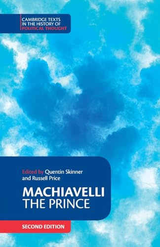 Machiavelli: The Prince (Cambridge Texts in the History of Political Thought)