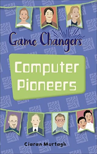 Reading Planet KS2 - Game-Changers: Computer Pioneers - Level 3: Venus/Brown band (Rising Stars Reading Planet)