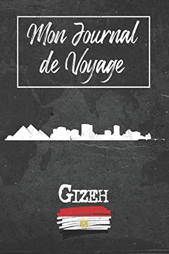 Mon Journal de Voyage Gizeh: 6x9 Carnet de voyage I Journal de voyage avec instructions, Checklists et Bucketlists, cadeau parfait pour votre séjour à Gizeh (Egypte) et pour chaque voyageur.