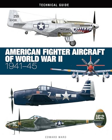 American Fighter Aircraft of World War II (Technical Guides)