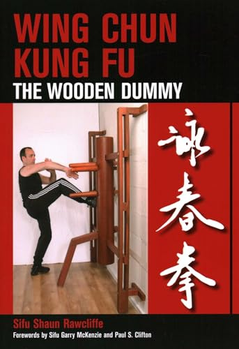 Wing Chun Kung Fu: The Wooden Dummy