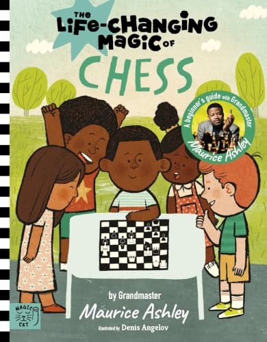 Life Changing Magic of Chess: A Beginner's Guide with Grandmaster Maurice Ashley