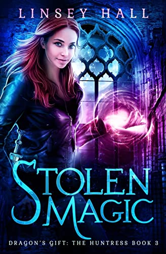 Stolen Magic (Dragon's Gift: The Huntress, Band 3)