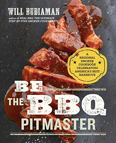 Be the BBQ Pitmaster: A Regional Smoker Cookbook Celebrating America's Best Barbecue