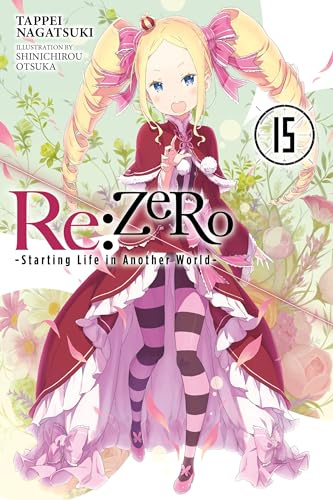 Re:ZERO -Starting Life in Another World-, Vol. 15 (light novel) (Volume 15)