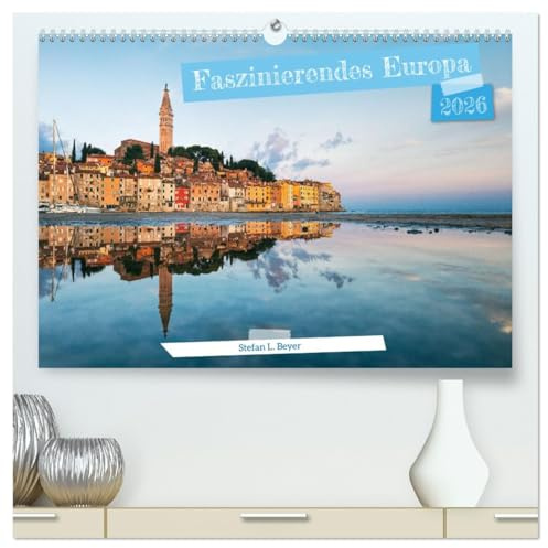 Faszinierendes Europa (hochwertiger Premium Wandkalender 2026 DIN A2 quer), Kunstdruck in Hochglanz: Ansichten aus verschiedenen Ländern Europas (CALVENDO Orte)
