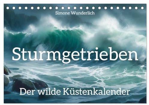 Sturmgetrieben - Der wilde Küstenkalender (Tischkalender 2026 DIN A5 quer), CALVENDO Monatskalender: Spüre die Energie der Meeresgewalten! (CALVENDO Natur)