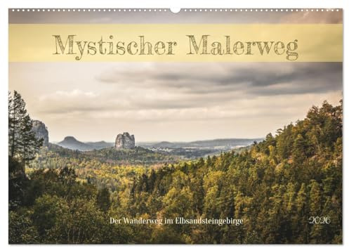 Mystischer Malerweg (Wandkalender 2026 DIN A2 quer), CALVENDO Monatskalender: Der Wanderweg im Elbsandsteingebirge - einer der schönsten Deutschlands (CALVENDO Orte)