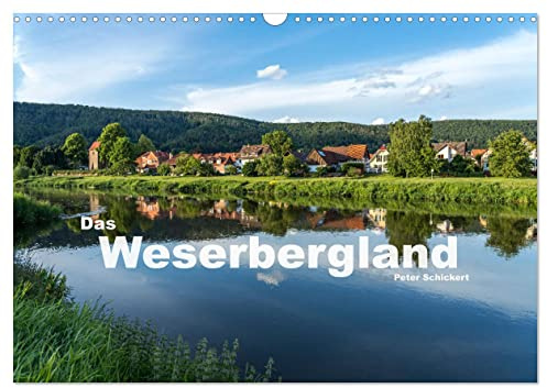 Das Weserbergland (Wandkalender 2026 DIN A3 quer), CALVENDO Monatskalender: Die wunderbar entspannte Landschaft rund um die Weser. (CALVENDO Orte)