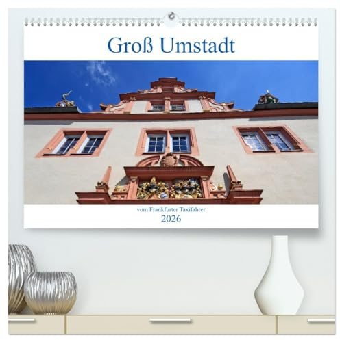 Groß Umstadt vom Frankfurter Taxifahrer (hochwertiger Premium Wandkalender 2026 DIN A2 quer), Kunstdruck in Hochglanz: Groß Umstadt, eine Kleine ... die typisch für Hessen sind (CALVENDO Orte)