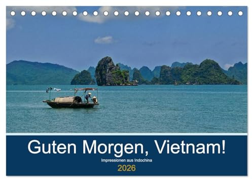Guten Morgen, Vietnam! (Tischkalender 2026 DIN A5 quer), CALVENDO Monatskalender: Die schönsten Seiten von Vietnam: Hoi An, Ha Long, Da Nang (CALVENDO Orte)