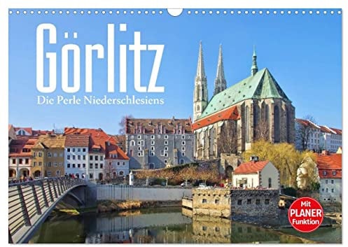 Görlitz - Die Perle Niederschlesiens (Wandkalender 2026 DIN A3 quer), CALVENDO Monatskalender: Die historische Altstadt von Görlitz (CALVENDO Orte)
