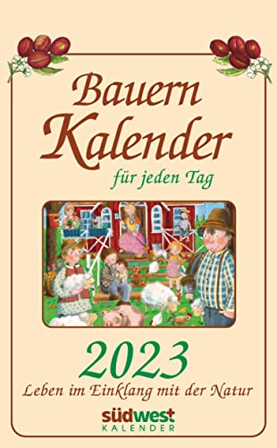 Bauernkalender für jeden Tag 2023 - Leben im Einklang mit der Natur - Tagesabreißkalender zum Aufhängen, mit stabiler Blechbindung