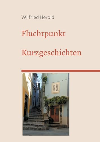 Fluchtpunkt: Kurzgeschichten