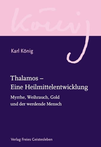Thalamos – Eine Heilmittelentwicklung: Myrrhe, Weihrauch, Gold und der werdende Mensch