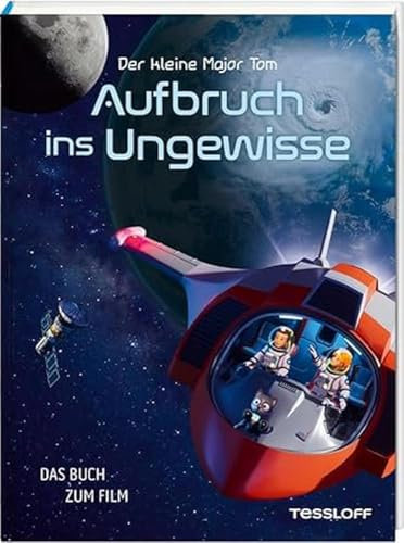 Der kleine Major Tom. Aufbruch ins Ungewisse / Das Buch zum Film / Ein neues Abenteuer für Kinder ab 8 Jahren: Buch zum Film