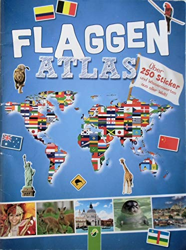 Flaggenatlas mit Stickern: Über 250 Sticker und Wissenswertes aus aller Welt für Kinder ab 6 Jahren