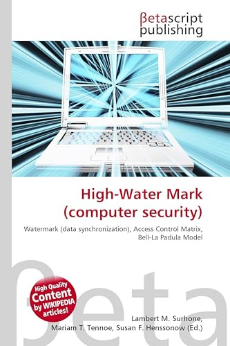 High-Water Mark (computer security): Watermark (data synchronization), Access Control Matrix, Bell-La Padula Model