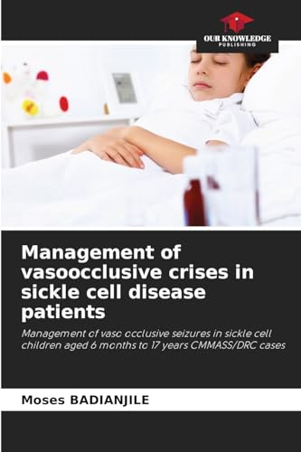 Management of vasoocclusive crises in sickle cell disease patients: Management of vaso occlusive seizures in sickle cell children aged 6 months to 17 years CMMASS/DRC cases