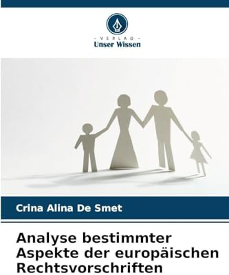 Analyse bestimmter Aspekte der europäischen Rechtsvorschriften