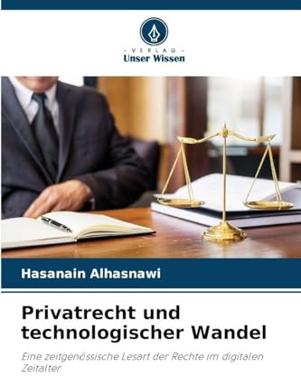 Privatrecht und technologischer Wandel: Eine zeitgenössische Lesart der Rechte im digitalen Zeitalter