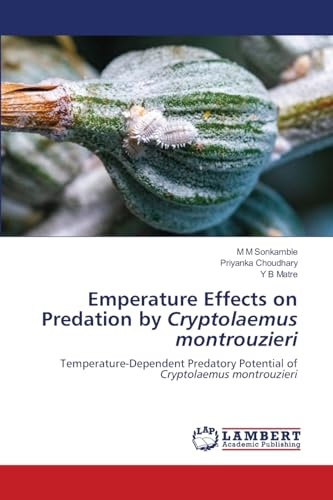Emperature Effects on Predation by Cryptolaemus montrouzieri: Temperature-Dependent Predatory Potential of Cryptolaemus montrouzieri
