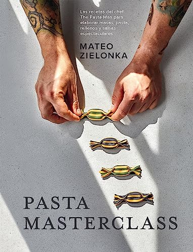 Pasta Masterclass: Las recetas del chef The Pasta Man para elaborar masas, pasta, rellenos y salsas espectaculares (COCINAS DEL MUNDO)
