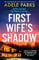 First Wife’s Shadow: A must-read gripping psychological suspense crime thriller and Richard & Judy Book Club pick from the Sunday Times bestselling author of Just Between Us and Both of You!