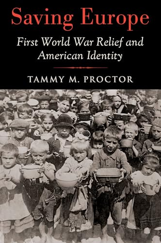 Saving Europe: First World War Relief and American Identity