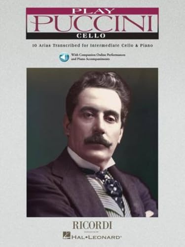 Play Puccini Cello: 10 Arias Transcribed for Intermediate Cello & Piano [With CD (Audio)]