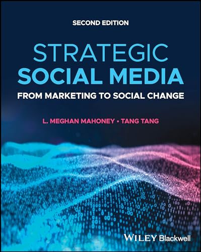 Strategic Social Media: From Marketing to Social Change