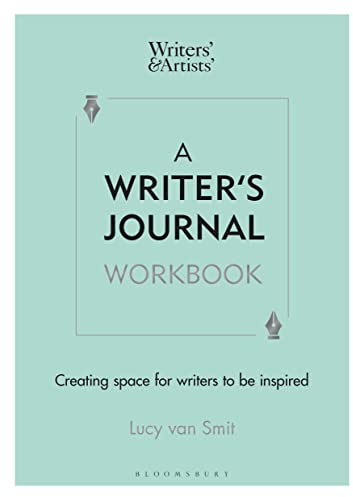 A Writer’s Journal Workbook: Creating space for writers to be inspired (Writers' and Artists')