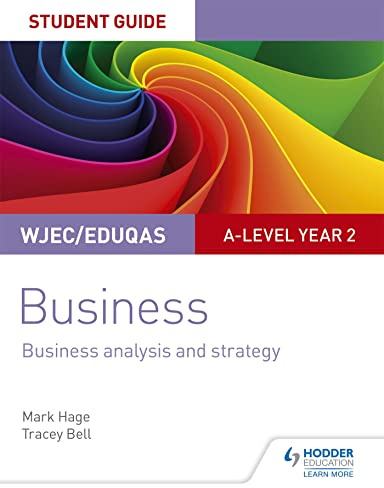 WJEC/Eduqas A-level Year 2 Business Student Guide 3: Business Analysis and Strategy