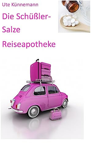 Die Schüßler-Salze Reiseapotheke: Gesund im Urlaub