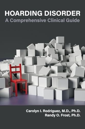 Hoarding Disorder: A Comprehensive Clinical Guide