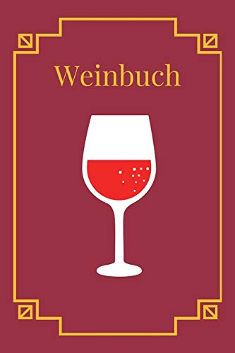 Weinbuch: A5 Weinbuch | Wein Journal | Wein Notizbuch | Weinzubehör | Verkostungsheft | Weingeschenk | Geschenkbuch für Weinverkostung, Weinbauern, Someliérs, Winzer, Weintrinker und Genießer
