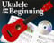 Ukulele From The Beginning (CD Edition). Enthält CD: Gcea Tuning