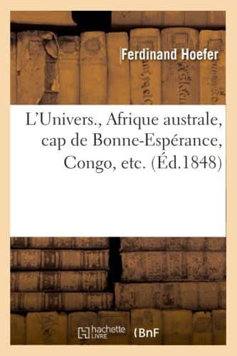 L'Univers. , Afrique australe, cap de Bonne-Espérance, Congo, etc. (Éd.1848) (Histoire)